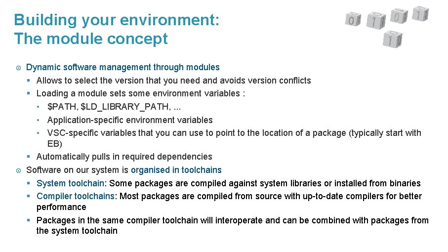 Building your environment: The module concept Dynamic software management through modules § Allows to
