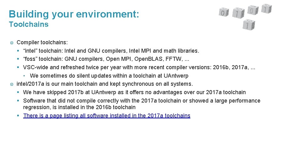 Building your environment: Toolchains Compiler toolchains: § “intel” toolchain: Intel and GNU compilers, Intel