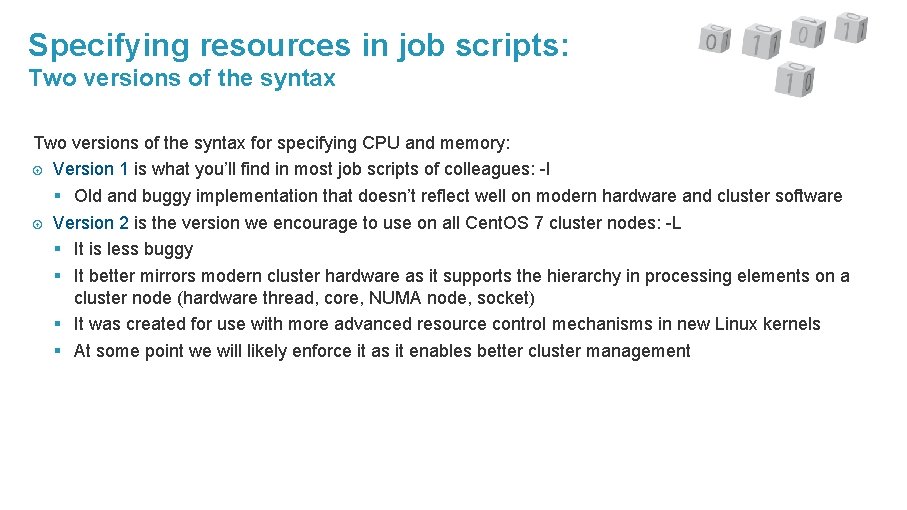 Specifying resources in job scripts: Two versions of the syntax for specifying CPU and
