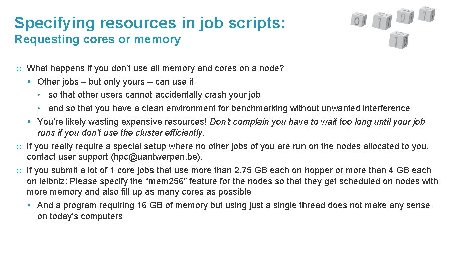 Specifying resources in job scripts: Requesting cores or memory What happens if you don’t