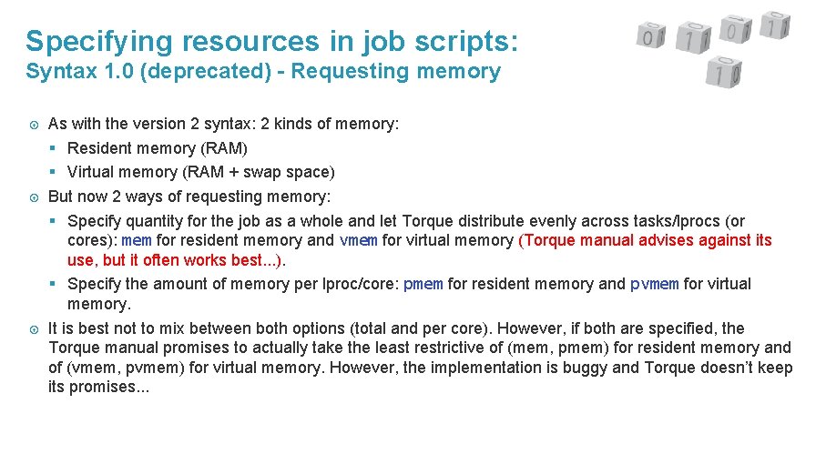 Specifying resources in job scripts: Syntax 1. 0 (deprecated) - Requesting memory As with