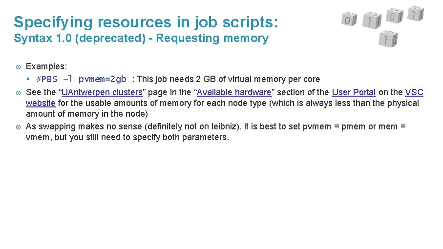 Specifying resources in job scripts: Syntax 1. 0 (deprecated) - Requesting memory Examples: §