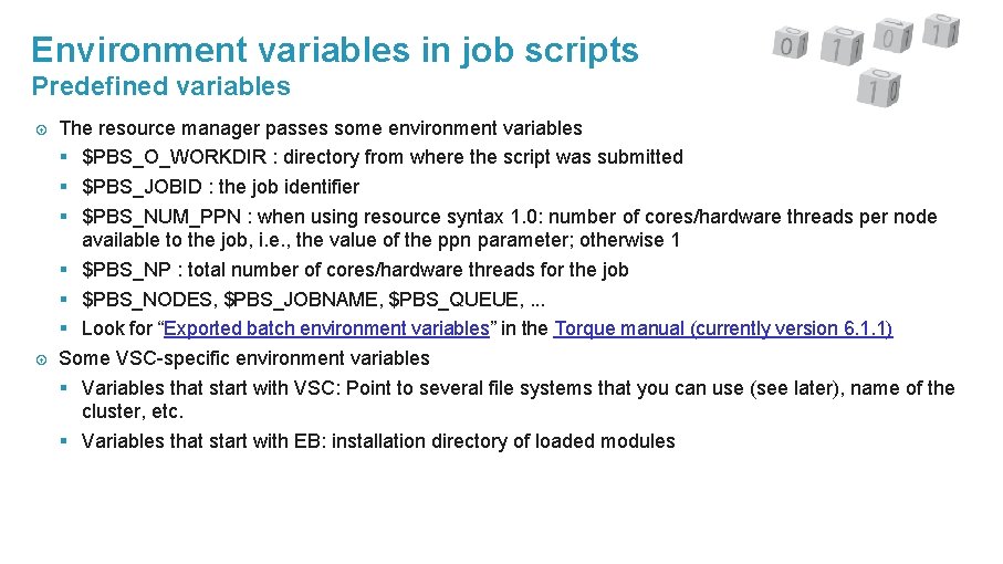 Environment variables in job scripts Predefined variables The resource manager passes some environment variables