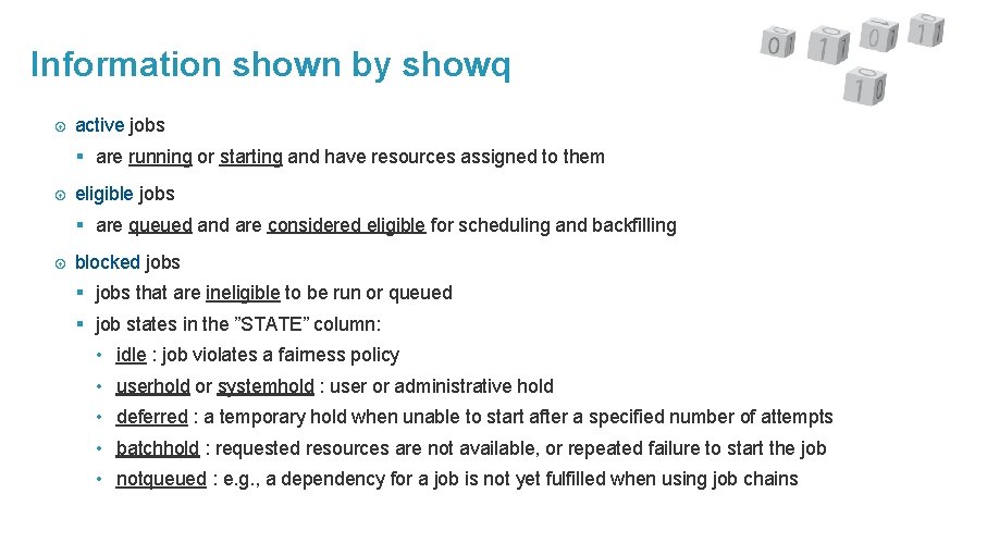 Information shown by showq active jobs § are running or starting and have resources