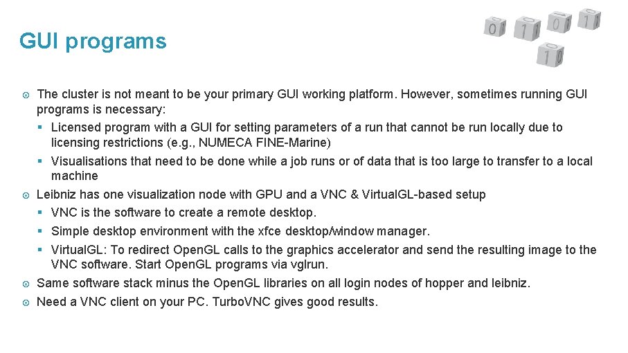GUI programs The cluster is not meant to be your primary GUI working platform.
