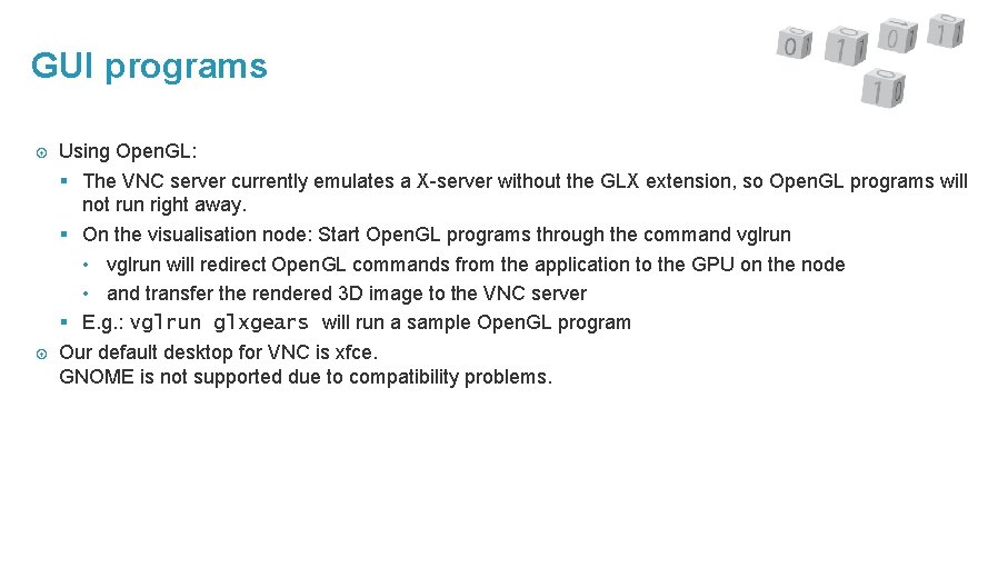 GUI programs Using Open. GL: § The VNC server currently emulates a X-server without