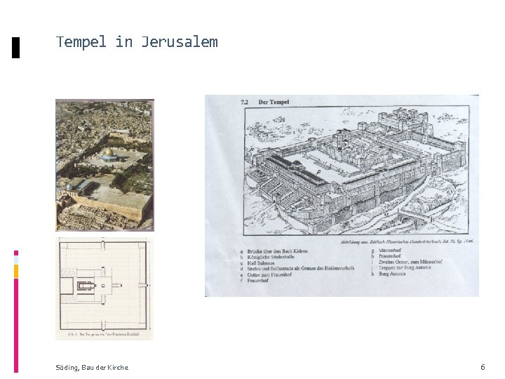 Tempel in Jerusalem Söding, Bau der Kirche 6 