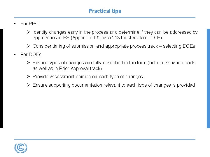Practical tips • For PPs: Ø Identify changes early in the process and determine