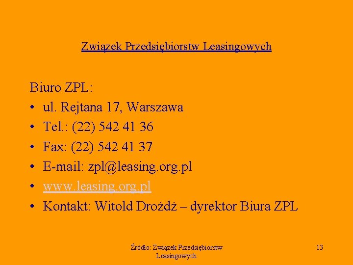 Związek Przedsiębiorstw Leasingowych Biuro ZPL: • ul. Rejtana 17, Warszawa • Tel. : (22)