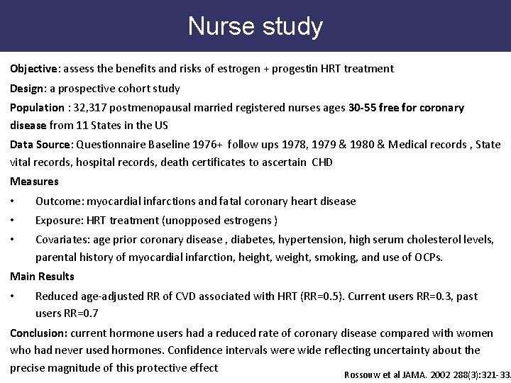 Nurse study Objective: assess the benefits and risks of estrogen + progestin HRT treatment