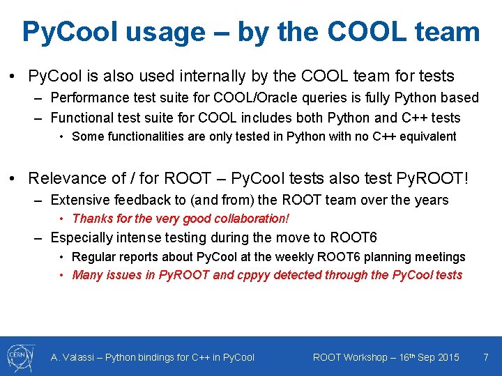 Py. Cool usage – by the COOL team • Py. Cool is also used Py. Cool usage – by the COOL team • Py. Cool is also used