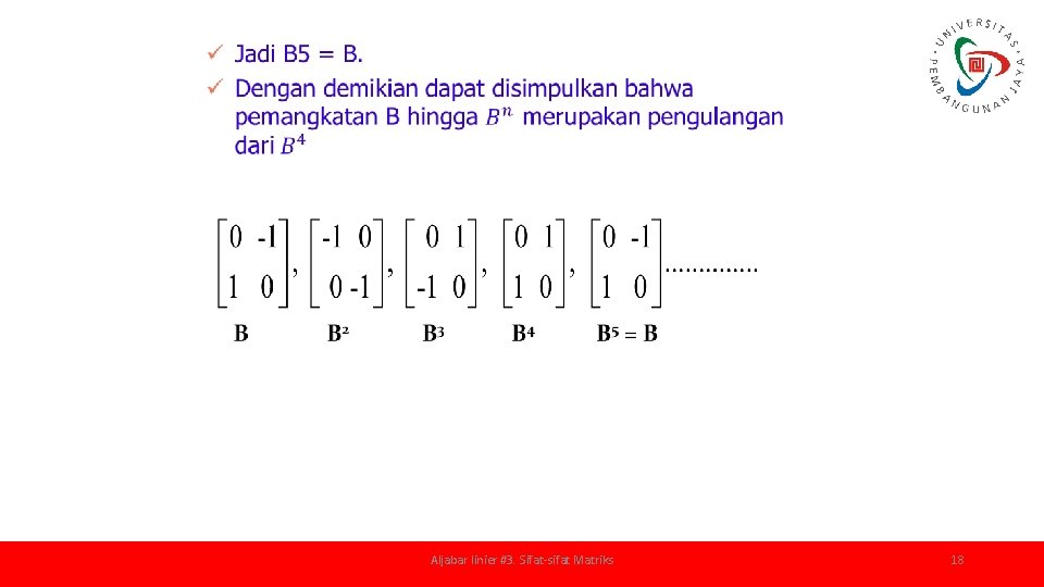  • Aljabar linier #3. Sifat-sifat Matriks 18 