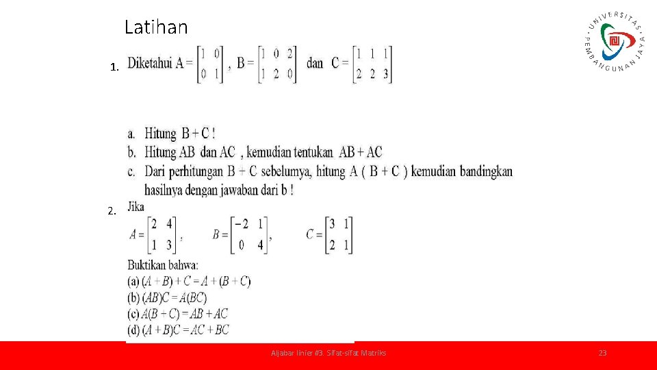 Latihan 1. 2. Aljabar linier #3. Sifat-sifat Matriks 23 