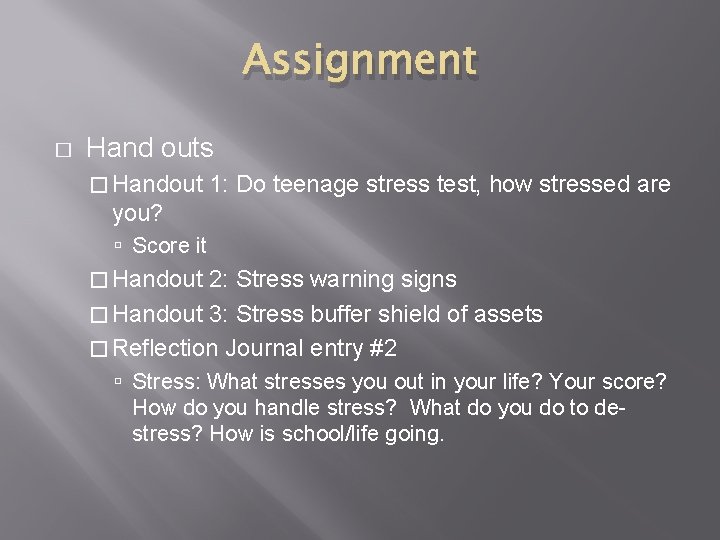 Assignment � Hand outs � Handout 1: Do teenage stress test, how stressed are