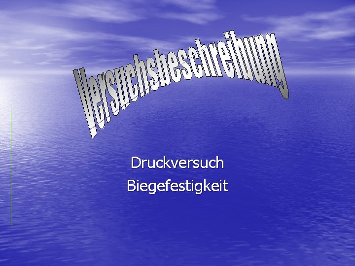 Druckversuch Biegefestigkeit 