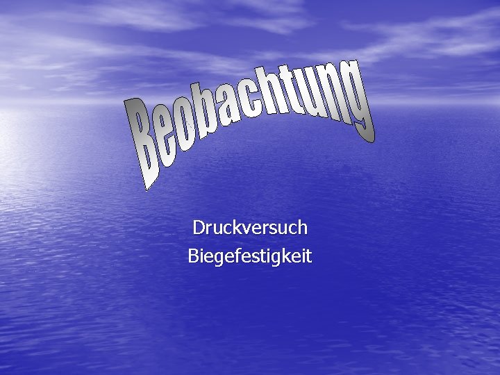 Druckversuch Biegefestigkeit 