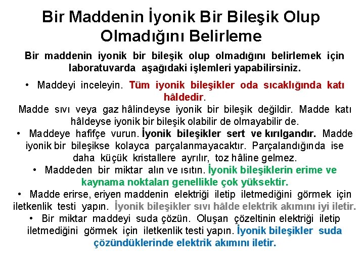 Bir Maddenin İyonik Bir Bileşik Olup Olmadığını Belirleme Bir maddenin iyonik bir bileşik olup