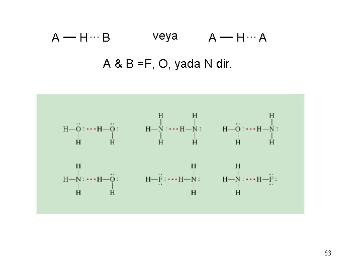 A H…B veya A H…A A & B =F, O, yada N dir. 63