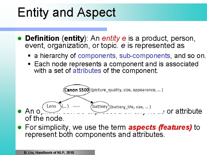 Entity and Aspect l Definition (entity): An entity e is a product, person, event,