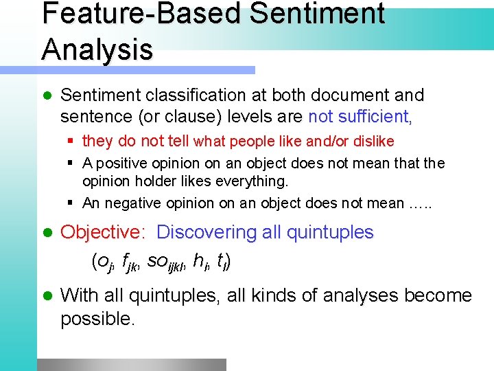 Feature-Based Sentiment Analysis l Sentiment classification at both document and sentence (or clause) levels