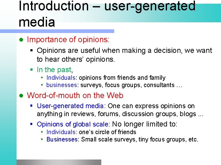 Introduction – user-generated media l Importance of opinions: § Opinions are useful when making