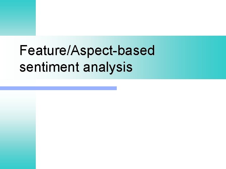 Feature/Aspect-based sentiment analysis 