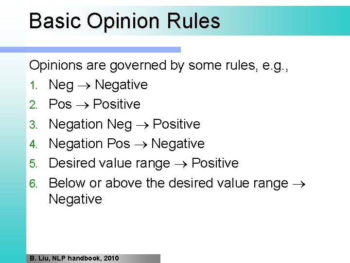 Basic Opinion Rules Opinions are governed by some rules, e. g. , 1. Negative