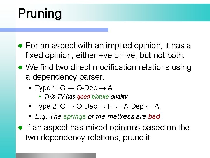 Pruning For an aspect with an implied opinion, it has a fixed opinion, either