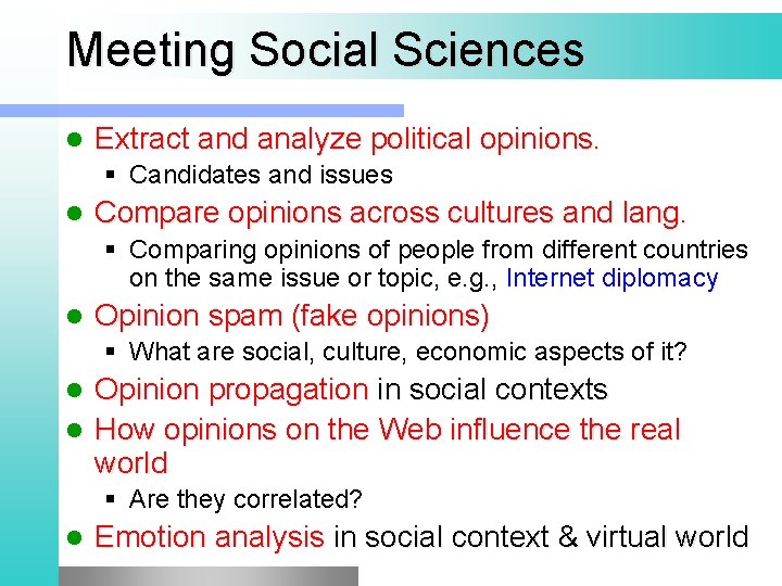 Meeting Social Sciences l Extract and analyze political opinions. § Candidates and issues l