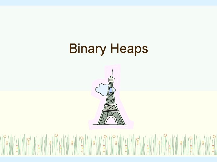 Binary Heaps 