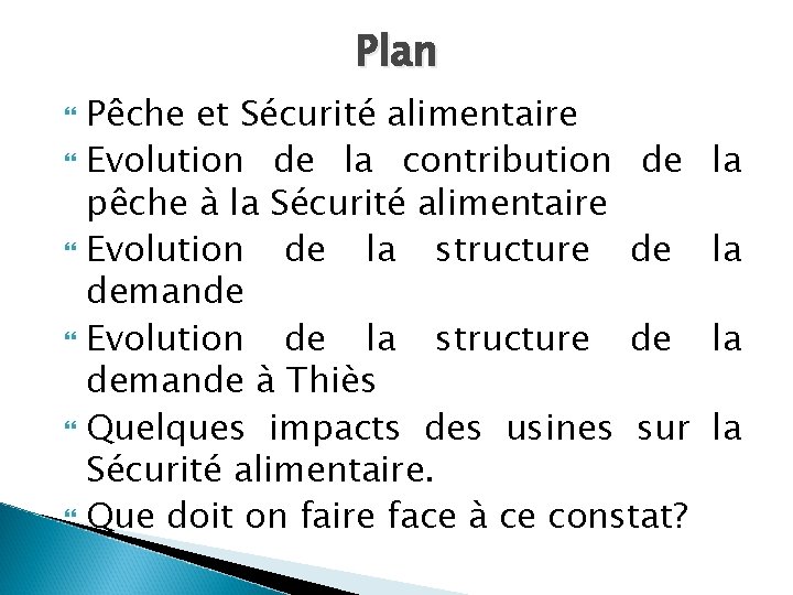 Plan Pêche et Sécurité alimentaire Evolution de la contribution de pêche à la Sécurité