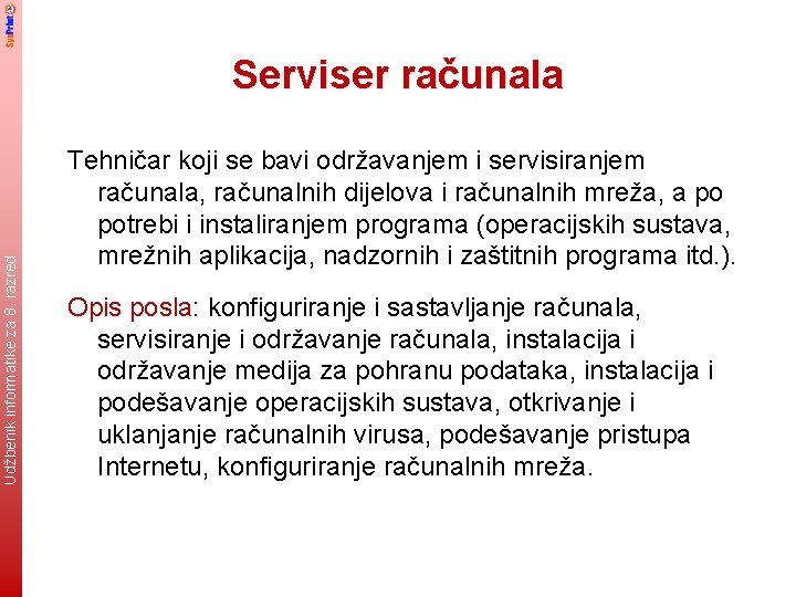 Udžbenik informatike za 8. razred Serviser računala 3 Tehničar koji se bavi održavanjem i