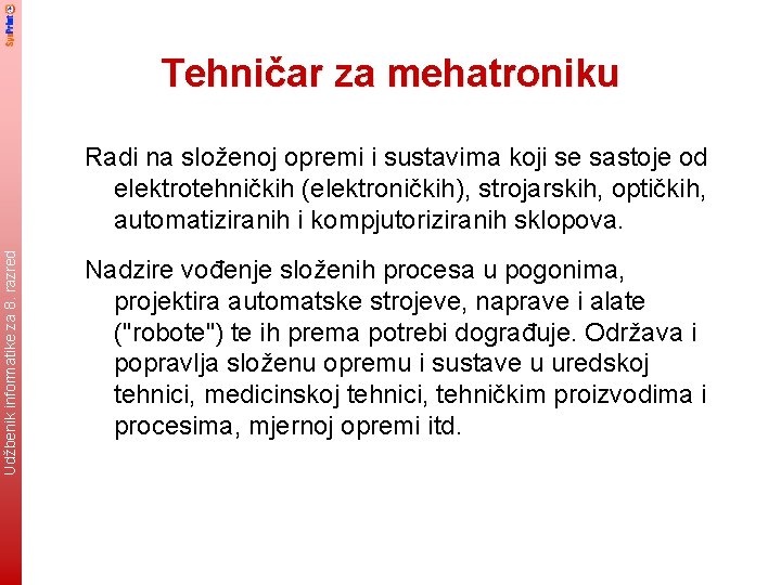 Tehničar za mehatroniku Udžbenik informatike za 8. razred Radi na složenoj opremi i sustavima
