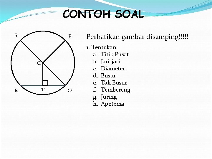 CONTOH SOAL S P O R T Q Perhatikan gambar disamping!!!!! 1. Tentukan: a.