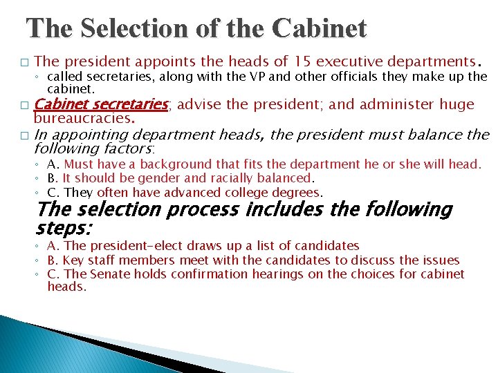 The Selection of the Cabinet � The president appoints the heads of 15 executive