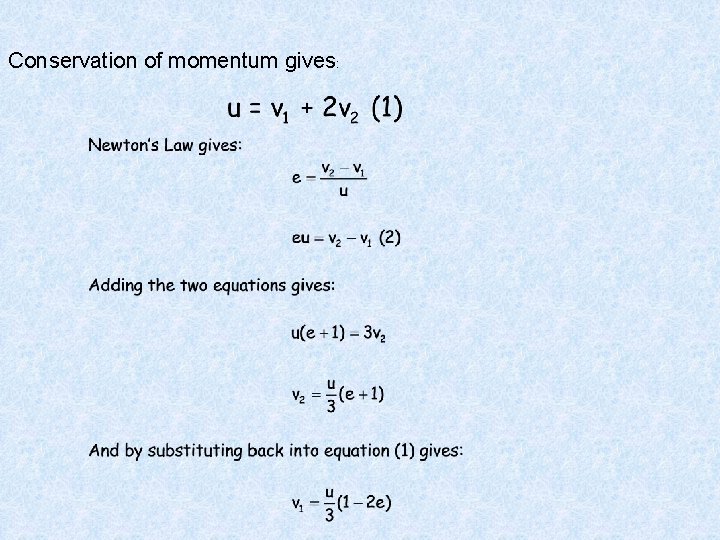 Conservation of momentum gives: 