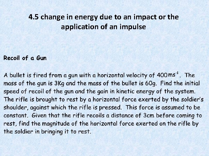 4. 5 change in energy due to an impact or the application of an