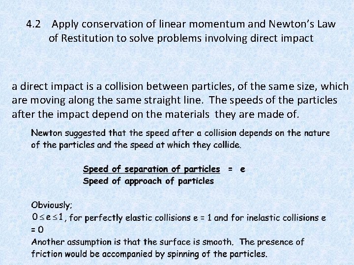 4. 2 Apply conservation of linear momentum and Newton’s Law of Restitution to solve