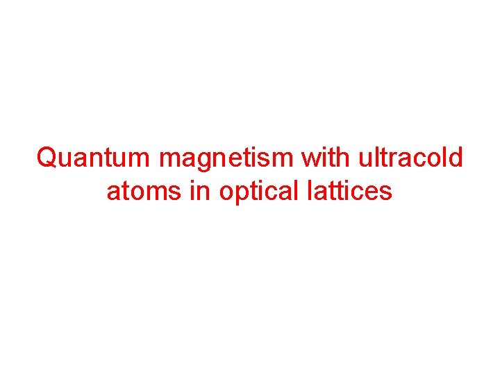 Quantum magnetism with ultracold atoms in optical lattices 