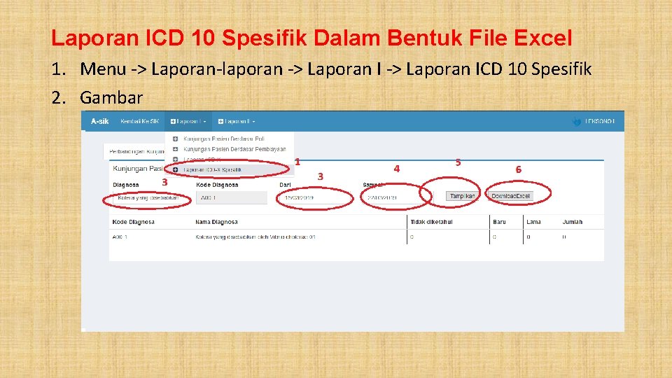 Laporan ICD 10 Spesifik Dalam Bentuk File Excel 1. Menu -> Laporan-laporan -> Laporan