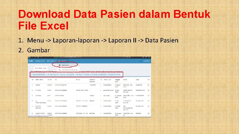 Download Data Pasien dalam Bentuk File Excel 1. Menu -> Laporan-laporan -> Laporan II