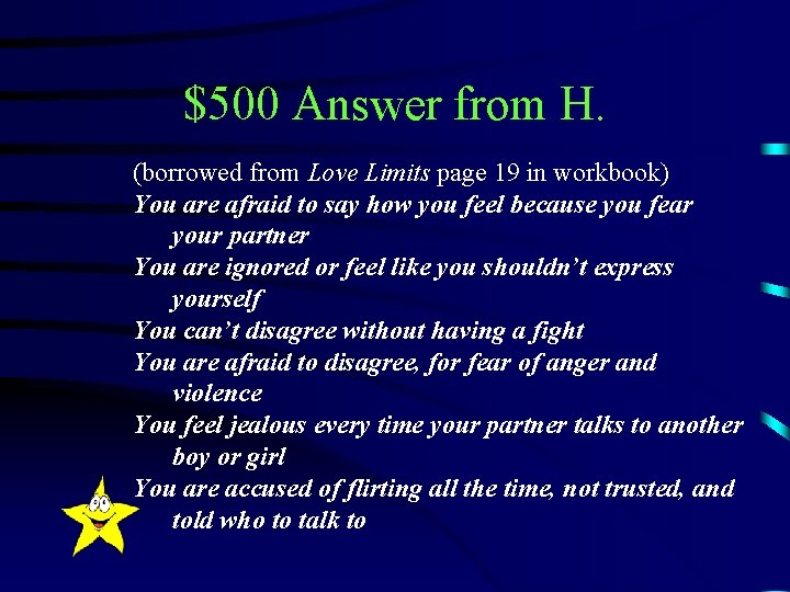 $500 Answer from H. (borrowed from Love Limits page 19 in workbook) You are
