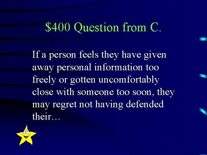 $400 Question from C. If a person feels they have given away personal information