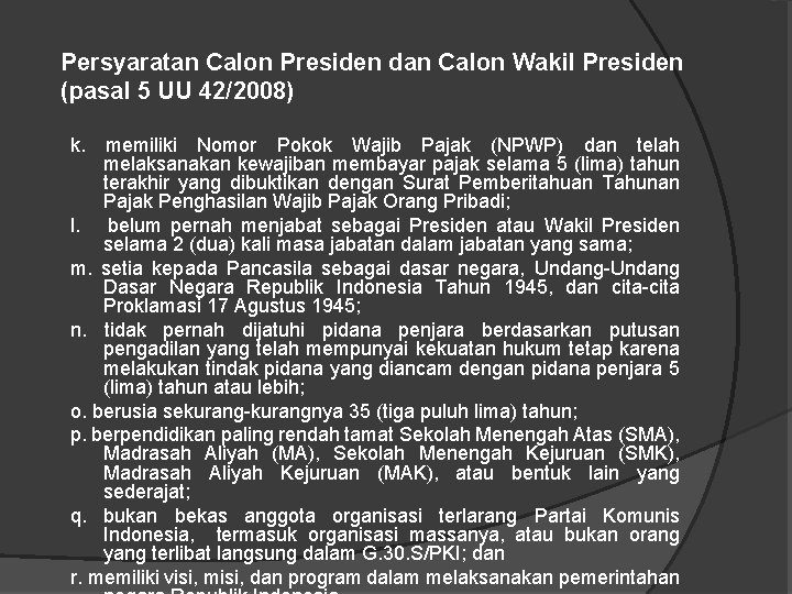 Persyaratan Calon Presiden dan Calon Wakil Presiden (pasal 5 UU 42/2008) k. memiliki Nomor