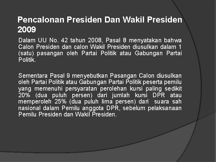 Pencalonan Presiden Dan Wakil Presiden 2009 Dalam UU No. 42 tahun 2008, Pasal 8