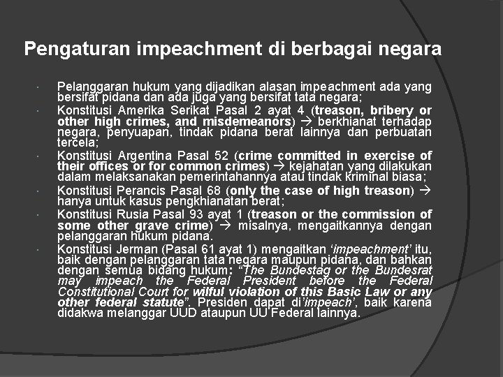 Pengaturan impeachment di berbagai negara Pelanggaran hukum yang dijadikan alasan impeachment ada yang bersifat