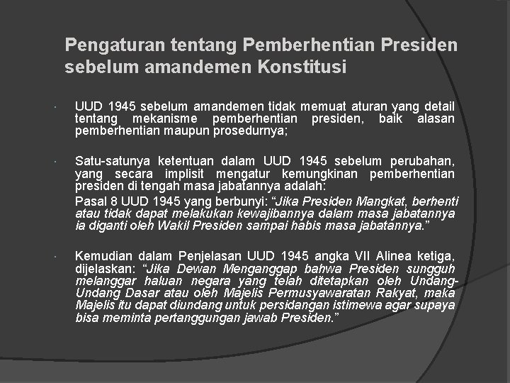 Pengaturan tentang Pemberhentian Presiden sebelum amandemen Konstitusi UUD 1945 sebelum amandemen tidak memuat aturan