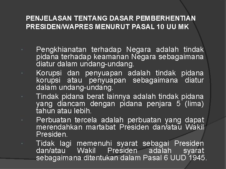 PENJELASAN TENTANG DASAR PEMBERHENTIAN PRESIDEN/WAPRES MENURUT PASAL 10 UU MK Pengkhianatan terhadap Negara adalah