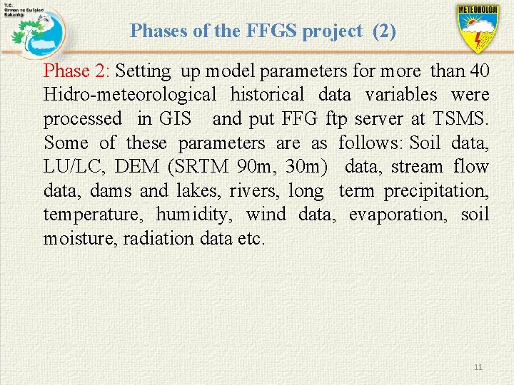 Phases of the FFGS project (2) Phase 2: Setting up model parameters for more