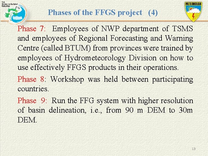 Phases of the FFGS project (4) Phase 7: Employees of NWP department of TSMS